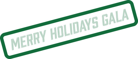 Promote an exclusive Merry Holidays Gala event with this distinguished festive green stamp