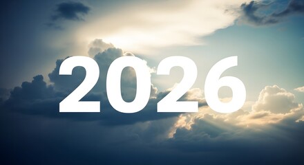Large white 2026 numbers against dramatic cloudy sky with sun rays year future