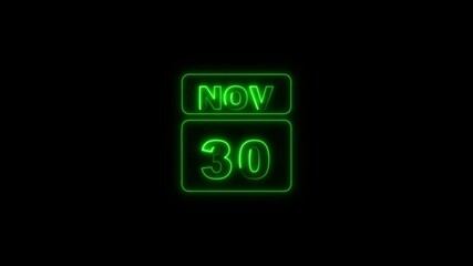 30 November icon animation with neon neon frame and text on black background. A calendar that says 30th november letter neon effects.