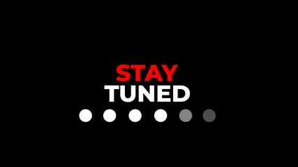 Stay tuned loading animation with smooth bouncing dots in 4K resolution and transparent background. Perfect for intros, streaming screens, and motion design projects. alpha channel - Powered by Adobe