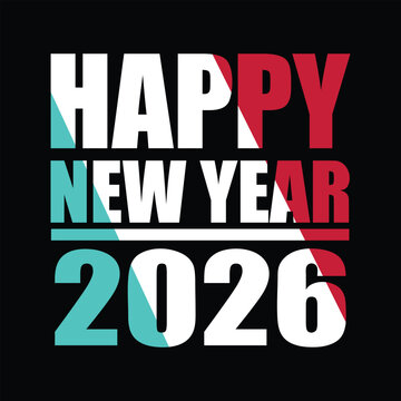 Happy New Year 2026 Bold Typography Vector Design | Modern Color Split Style T-Shirt Art