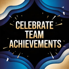 celebrate team achievements