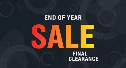 End of year sale final clearance banner with bold text and abstract background
