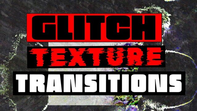 Glitch Texture Transitions