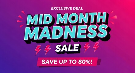 Mid month madness sale exclusive deal with up to 80 savings, featuring bold typography and vibrant gradient background