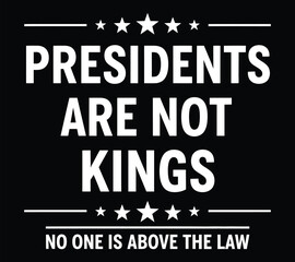 Obraz premium Presidents Are Not Kings Typography