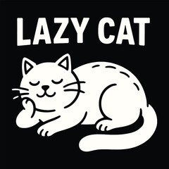 Cute lazy cat illustration with text, perfect for t-shirt prints, stickers, or humorous pet-themed graphic designs.