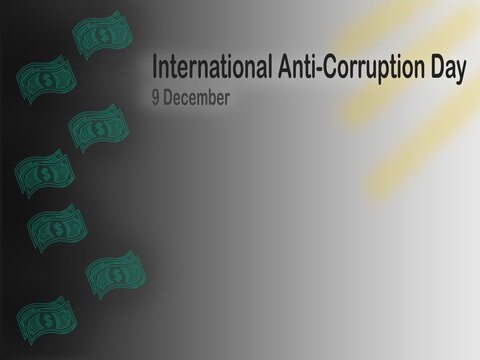 Illustration background for International Anti-Corruption Day with black-to-white gradient, green banknotes on dark side, glowing yellow rays, and text “International Anti-Corruption Day – 9 December”