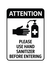 Attention please use hand sanitizer before entering sign
