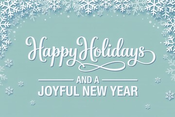 Elegant white script Happy Holidays and Joyful New Year greeting card design with delicate cascading snowflakes on soft teal background for festive winter invitations and premium holiday stationery (1