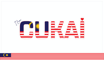 Obraz premium I love Cukai, Typographic design of I love Cukai on a white background, Flag typography of Cukai with heart, Vector design of I love Malaysia