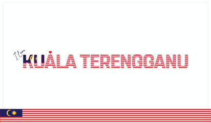 I love KUALA TERENGGANU, Typographic design of I love KUALA TERENGGANU on a white background, Flag typography of KUALA TERENGGANU with heart, Vector design of I love Malaysia