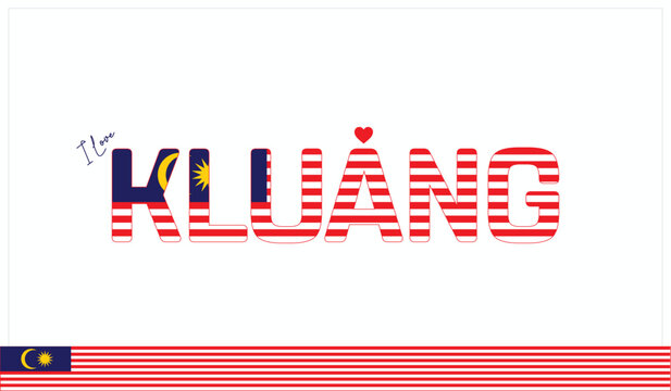 I love Kluang, Typographic design of I love Kluang on a white background, Flag typography of Kluang with heart, Vector design of I love Malaysia