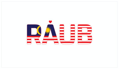I love Raub, Typographic design of I love Raub on a white background, Flag typography of Raub with heart, Vector design of I love Malaysia