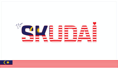 I love Skudai, Typographic design of I love Skudai on a white background, Flag typography of Skudai with heart, Vector design of I love Malaysia