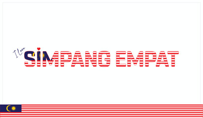 I love Simpang Empat, Typographic design of I love Simpang Empat on a white background, Flag typography of Simpang Empat with heart, Vector design of I love Malaysia