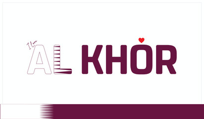 I love Al Khor, Typographic design of I love Al Khor on a white background, Flag typography of Al Khor with heart, Vector design of I love Qatar