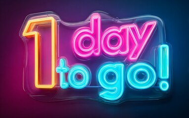Exciting countdown begins with vibrant neon '1 day to go' sign, creating urgency for sales and events