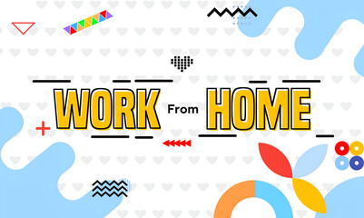 work from home abstract concept banner design. Retro geometric modern background with creative typography. Work from home promotion and notice.