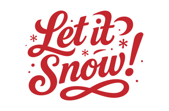 Festive holiday spirit with this cheerful "Let it Snow!" message, ideal for seasonal greetings, winter promotions, and adding a touch of joyful whimsy