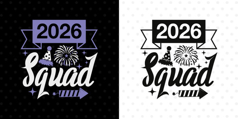 Obraz premium Party Squad 2026 SVG Cut File | New Year Celebration T-Shirt Design