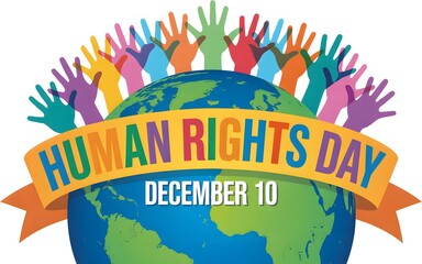 Human rights day december 10th with diverse hands raised around the globe