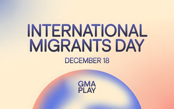 International migrants day december 18 gma play globe