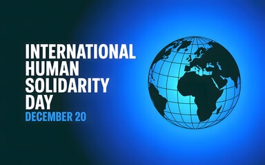 International human solidarity day december 20th earth globe blue background