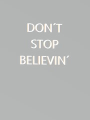 Don´t stop believin´