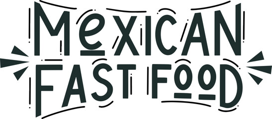 Mexican fast food lettering design for restaurant menus and signs