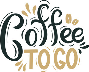Fototapeta premium Coffee to go lettering with bean accents
