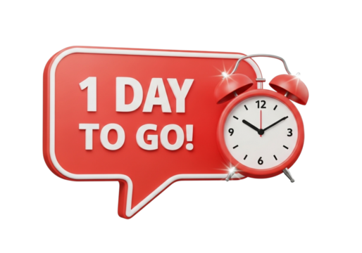 Red speech bubble with text 1 day to go and alarm clock isolated on transparent background