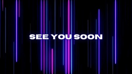 Digital 'See You Soon' message with glowing blue and purple neon vertical lines on black, futuristic abstract graphic