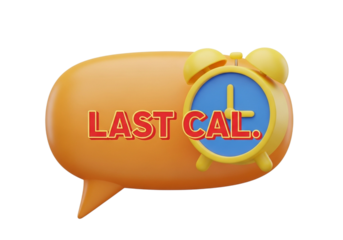 3d illustration of a speech bubble with last call text and a clock, isolated on transparent background