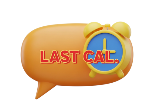 3d illustration of a speech bubble with last call text and a clock, isolated on transparent background