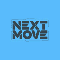 Bold and modern 'next move' typographic design in teal and dark gray ideal for business and strategy concepts vector