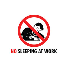 Prohibition sign showing a person sleeping at a desk with text no sleeping at work