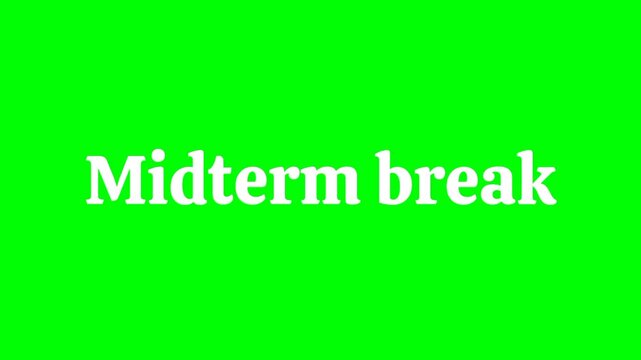 Midterm break text green screen animated video