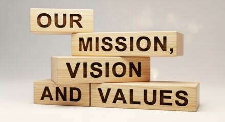 Wooden Blocks Displaying Our Mission Vision and Values.