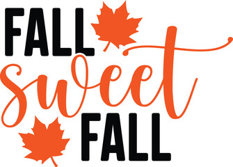 Fall sweet fall autumn typography clip art design on plain white transparent isolated background for card, shirt, hoodie, sweatshirt, apparel, tag, mug, icon, poster or badge