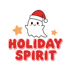 Cute ghost wearing santa hat 'holiday spirit' christmas typography t shirt design