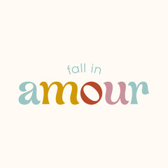 Playful retro typography design featuring the phrase “fall in amour” in soft pastel and warm tones. Perfect for romantic prints, Valentine’s themes, and vintage-inspired artwork.
