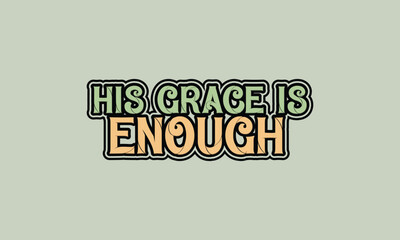 His Grace is Enough typography design