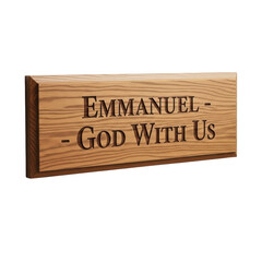 Obraz premium Wooden Sign with “Emmanuel – God With Us” Christian Message