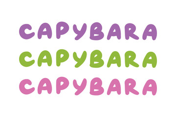 Capybara groovy colorful handwritten doodle lettering phrase or quote. Capybara playful message saying text. Hand drawn print clipart.