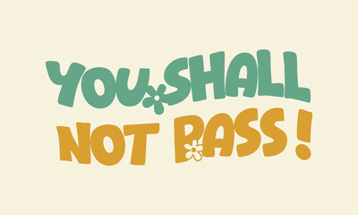 You shall not pass inspiring motivational quote