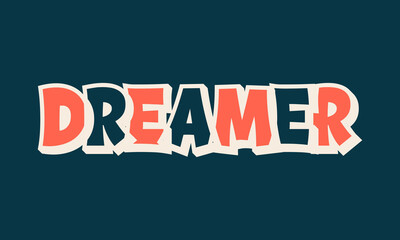 The word "DREAMER" is displayed in a bold, stylized font with orange and blue colors.