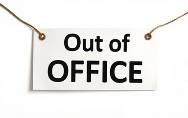 Out of office vector sign isolated on white. High quality