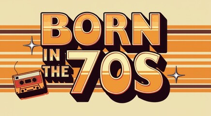 Born in the 70s  poster with a cassette and a tape