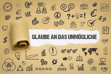 Glaube an das Unmögliche	
